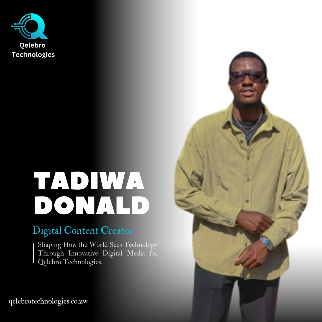 Tadiwa Donald - Digital Content Creator at Qelebro Technologies, Content Strategy Expert